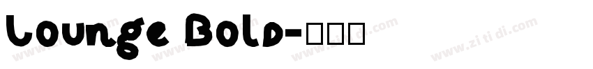 Lounge Bold字体转换
